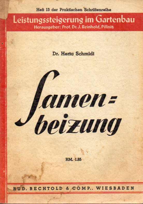 Schmidt,Herta  Samenbeizung (Leistungssteigerung im Gartenbau Heft 13) 