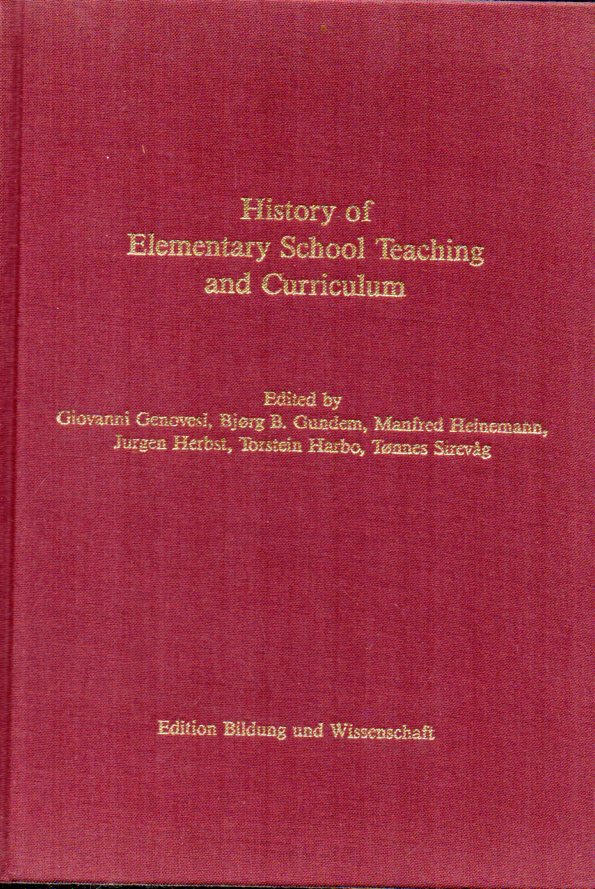 Genovesi,G.+B.B.Gundem+M.Heinmann+J.Herbst u.a.  History of Elementary School Teaching and Curriculum 