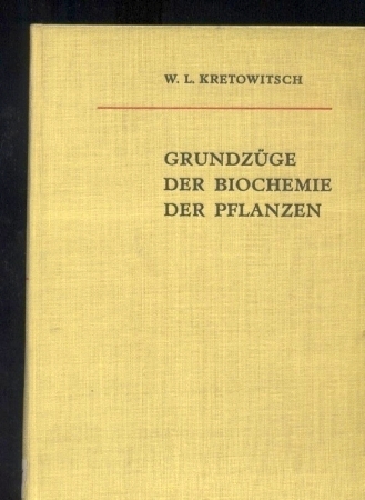 Kretowitsch,Waclaw Leonowitsch  Grundzüge der Biochemie der Pflanzen 
