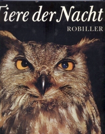 Robiller,Franz  Tiere der Nacht (Eulen,Käuze) 