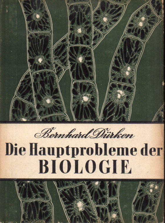 Dürken,Bernhard  Die Hauptprobleme der Biologie 