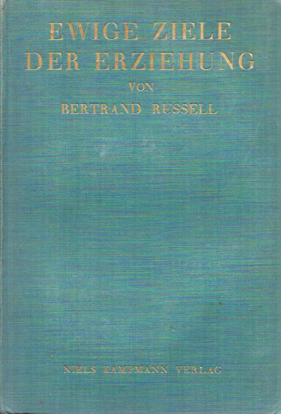 Russell,Bertrand  Ewige Ziele der Erziehung unter besonderer Berücksichtigung 