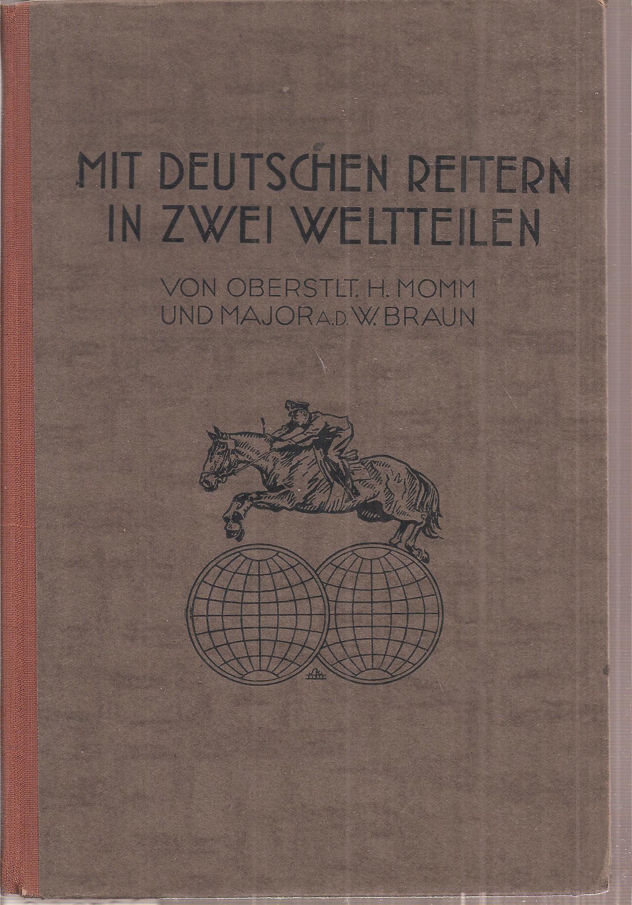 Momm,H.+A.D.Braun  Mit deutschen Reitern in zwei Weltteilen 