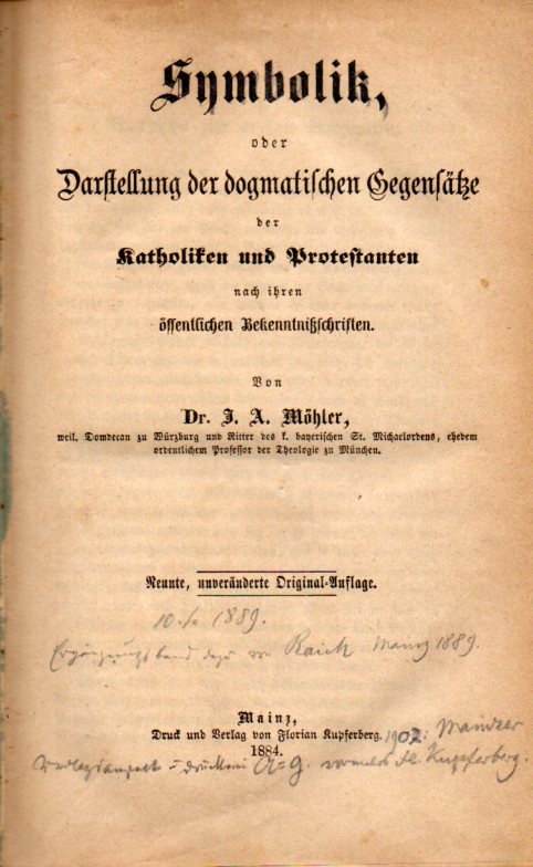 Möhler,J.A.  Symbolik oder Darstellung der dogmatischen Gegensätze 