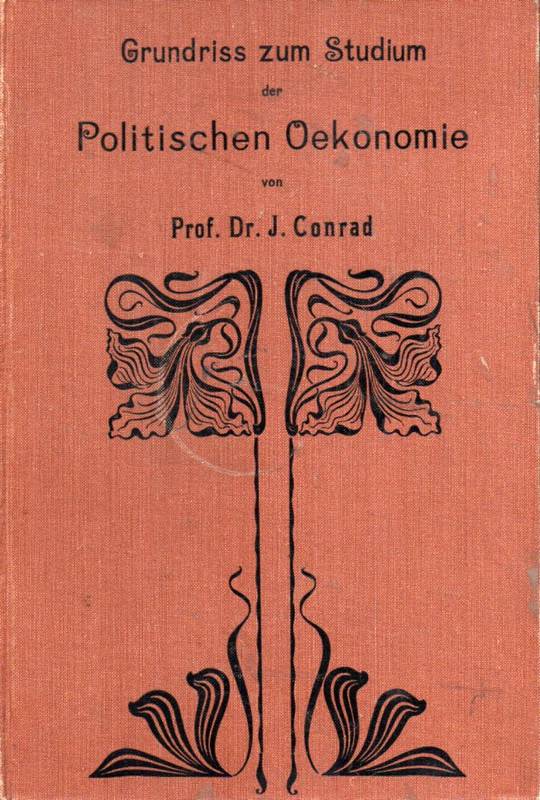 Conrad,J.  Grundriß zum Studium der politischen Oekonomie 