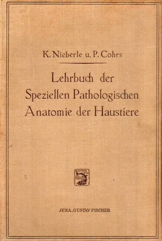 Nieberle,Karl+Paul Cohrs  Lehrbuch der Speziellen Pathologischen Anatomie der Haustiere 