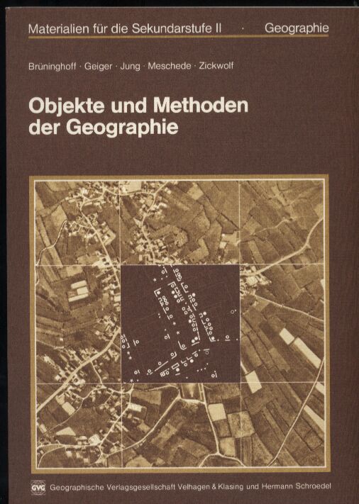 Brünninghoff+Geiger+Jung+Meschede+Zickwolf  Objekte und Methoden der Geographie 