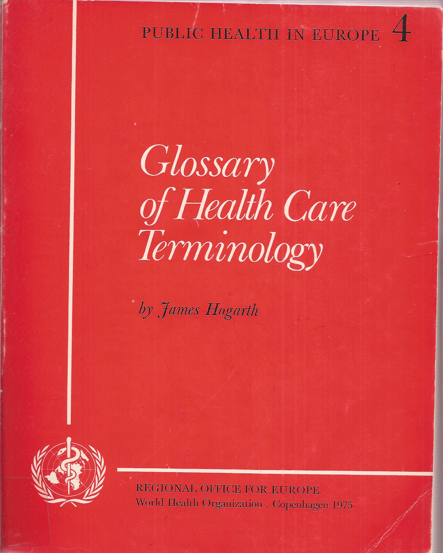 Hogarth,James  Glossary of Health Care Terminology 