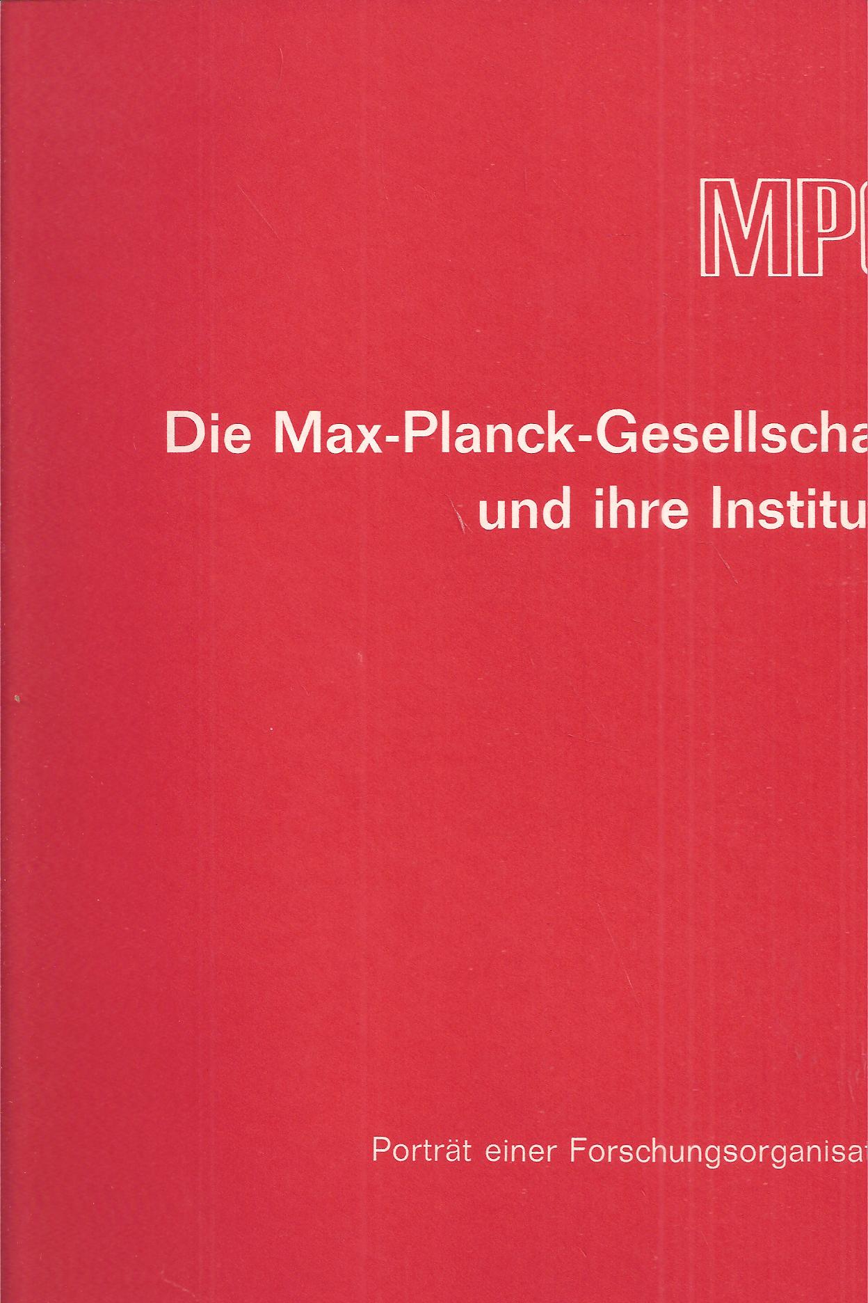 Gerwin,Robert  Die Max-Planck-Gesellschaft und ihre Institute 