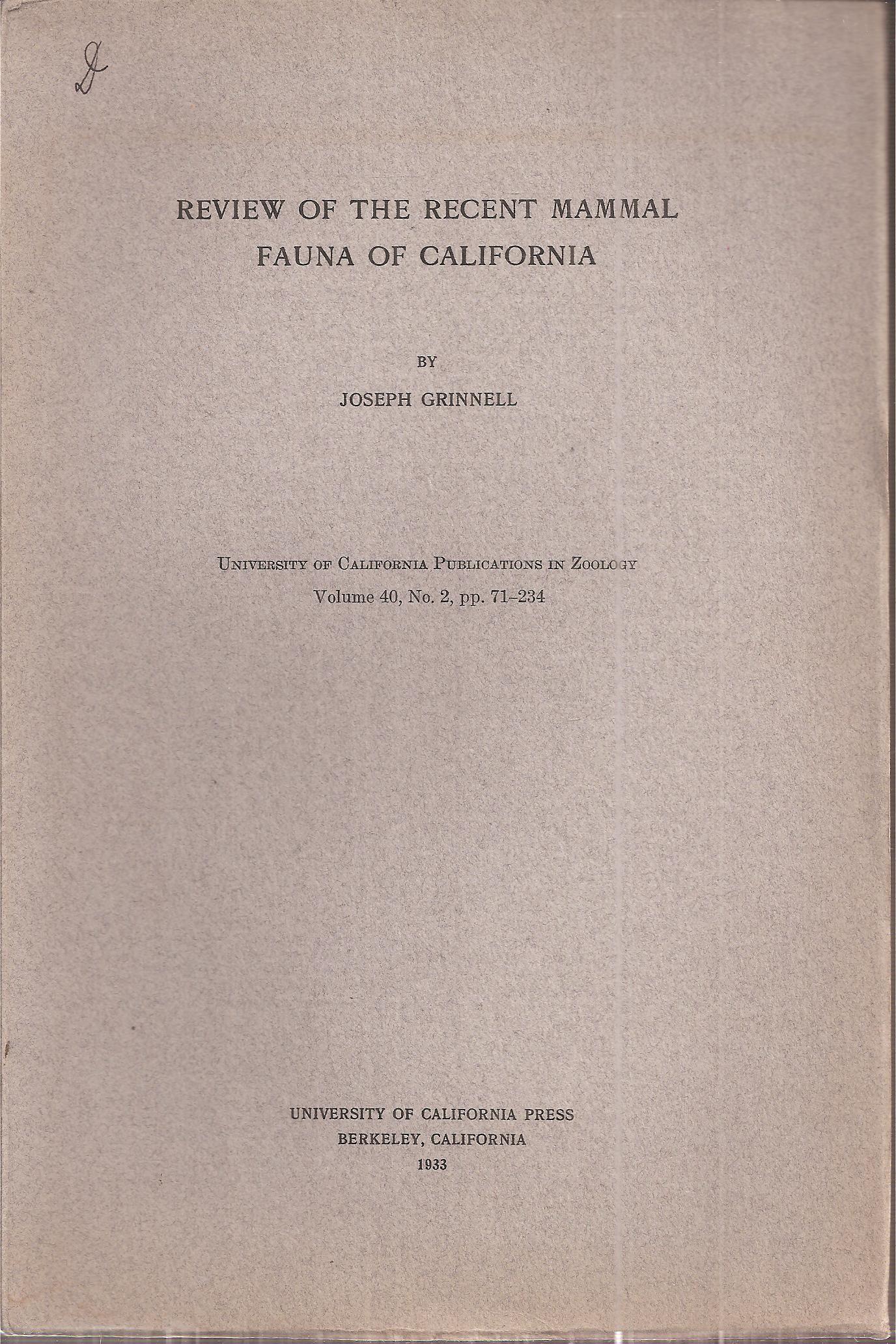 Grinnell,Joseph  Review of the Recent Mammal Fauna of California 