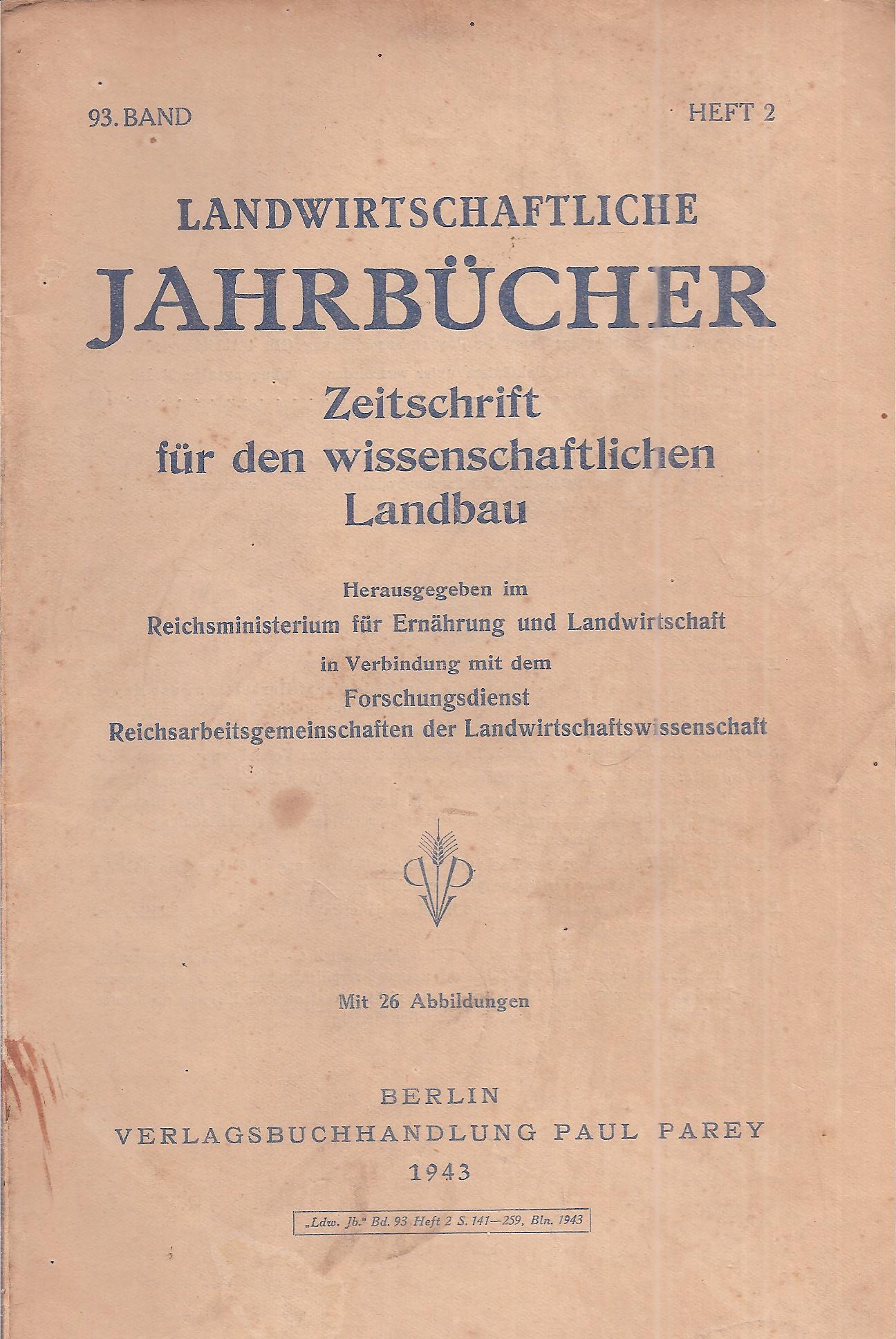 Reichsministerium für Ernährung und Landwirtschaft  Landwirtschaftliche Jahrbücher 93.Band 1943 Heft 2 (1 Heft) 