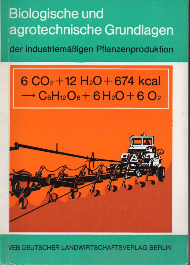 Müller,Paul  Biologische und agrotechnische Grundlagen der industriemäßigen 