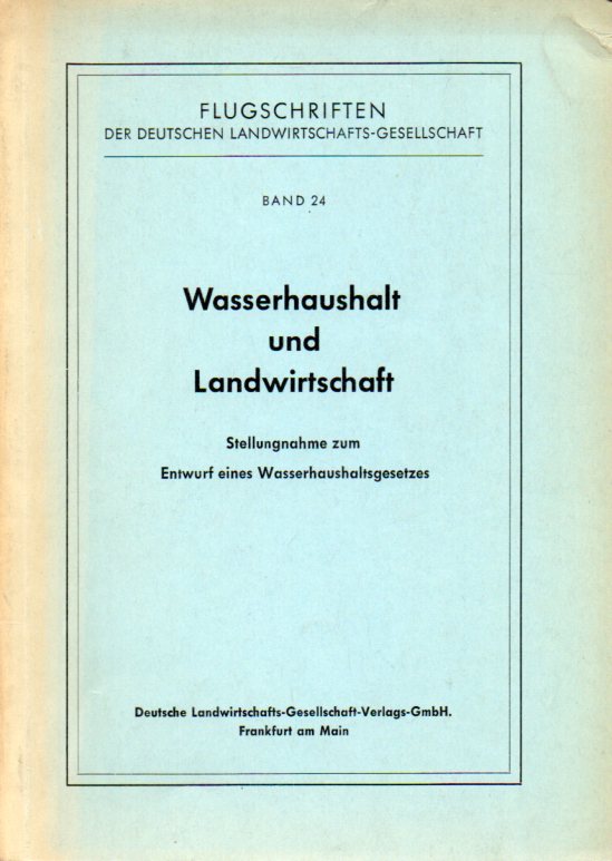 Flugschriften der Deutschen Landwirtschafts-Ges.  Wasserhaushalt und Landwirtschaft Band 24 