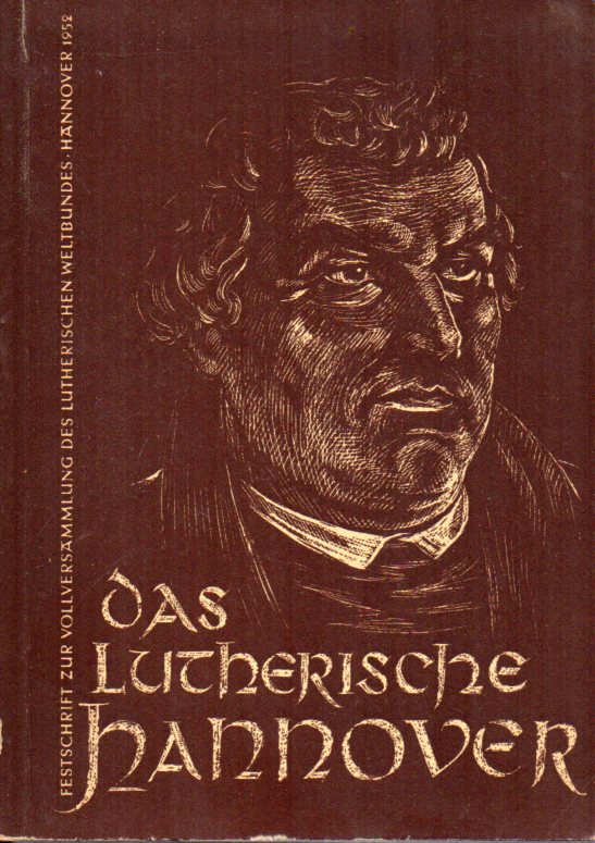Lutherische Hannover,Das  Festschrift zur Vollversammlung des Lutherischen Weltbundes 