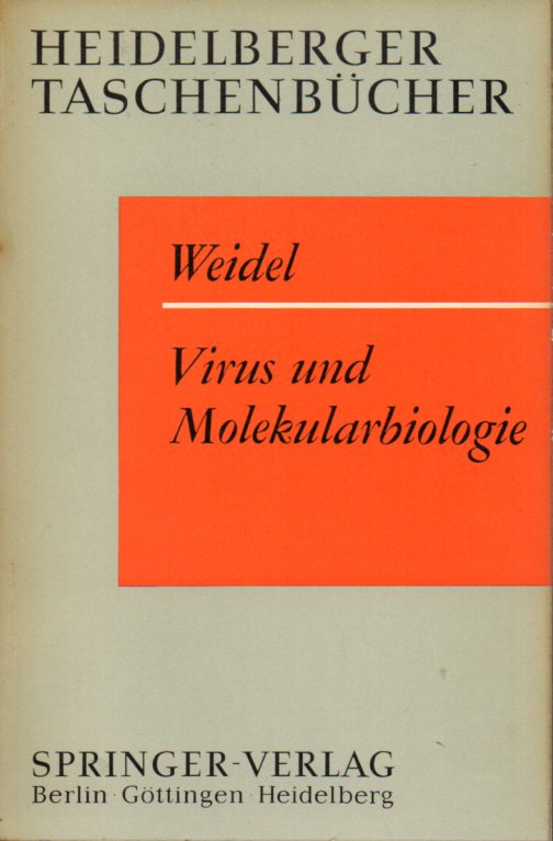 Weidel,Wolfhard  Virus und Molekularbiologie.Eine elementare Einführung 