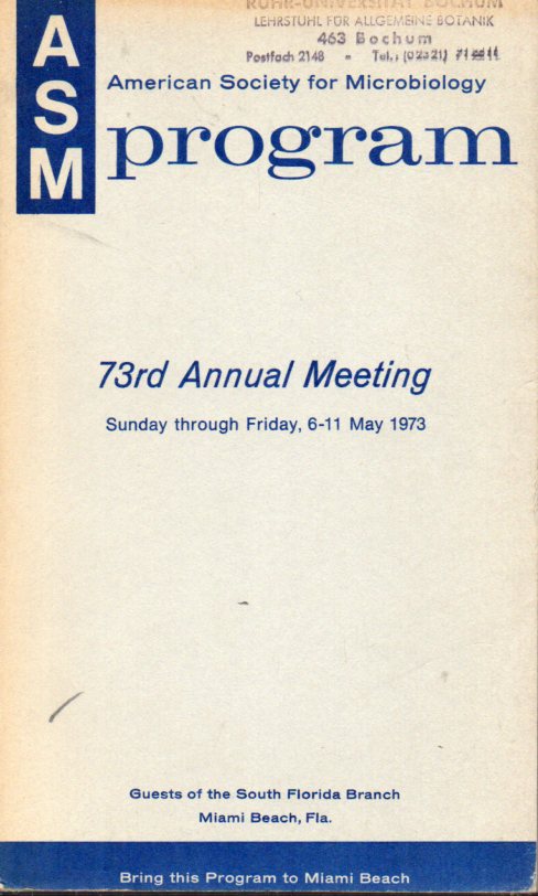 American Society for Microbiolgy  73rd Annual Meeting.6.-11.May 1973 