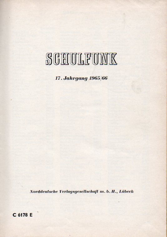 Norddeutscher Rundfunk / Westdeutscher Rundfunk  Schulfunk.17.Jahrgang 1965/66  Hefte 1 bis 11 (1 Band) 