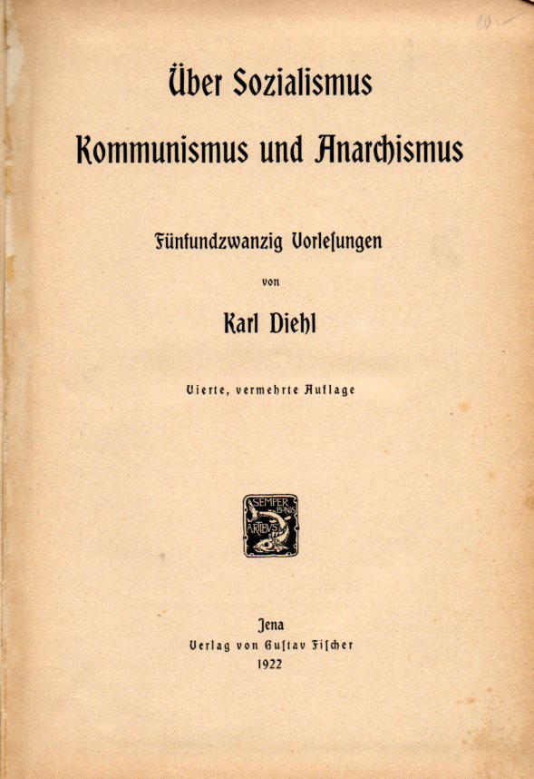 Diehl,Karl  Über Sozialismus,Kommunismus und Anarchismus. 25 Vorlesungen 