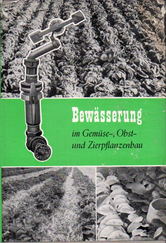 Fröhlich,Helmut+Wolfgang Blasse+Günter Vogel  Bewässerung im Gemüse-,Obst-und Zierpflanzenbau 