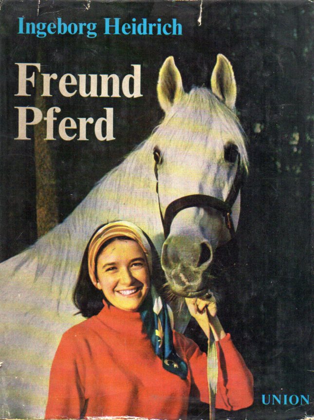 Heidrich,Ingeborg  Freund Pferd 