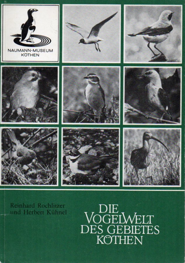 Rochlitzer,Reinhard+Herbert Kühnel  Die Vogelwelt des Gebietes Köthen 