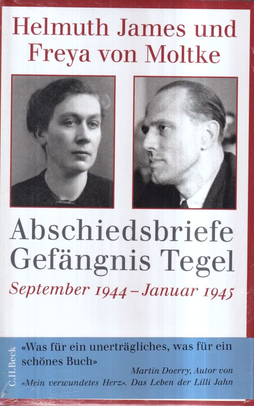James,Helmuth und Freya von Moltke  Abschiedsbriefe Gefängnis Tegel September 1944 - Januar 1945 