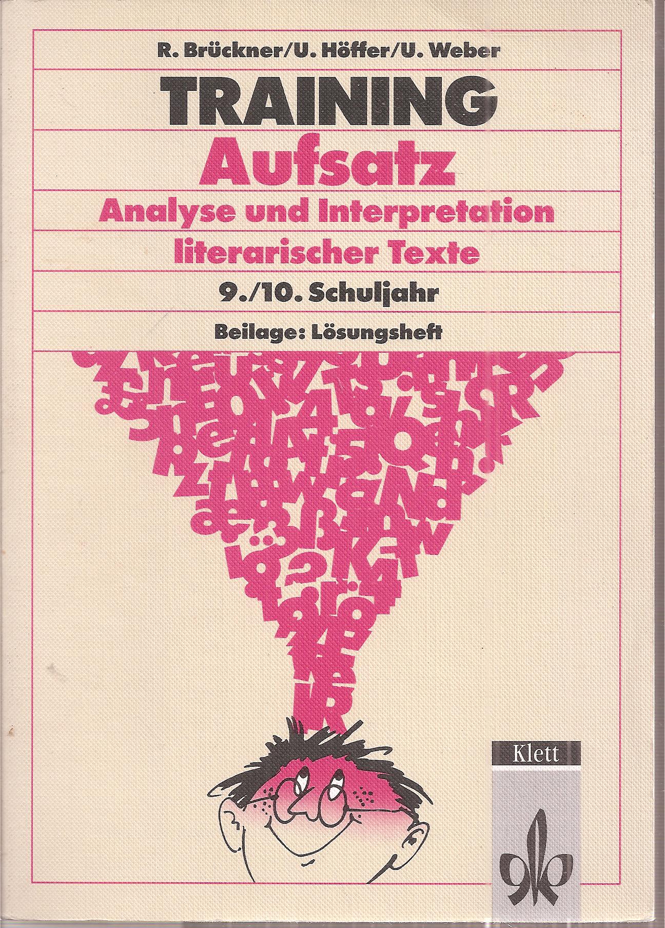 Brückner,R. und U.Höffer und U.Weber  Training Aufsatz Analyse und Interpretation literarischer Texte 