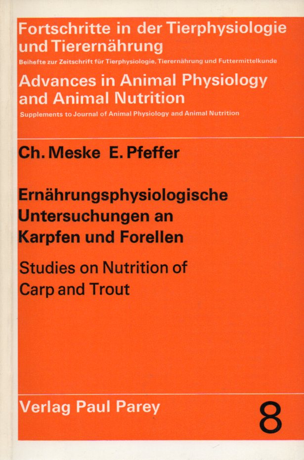 Meske,Ch. und E.Pfeffer  Ernährungsphysiologische Untersuchungen an Karpfen und Forellen 