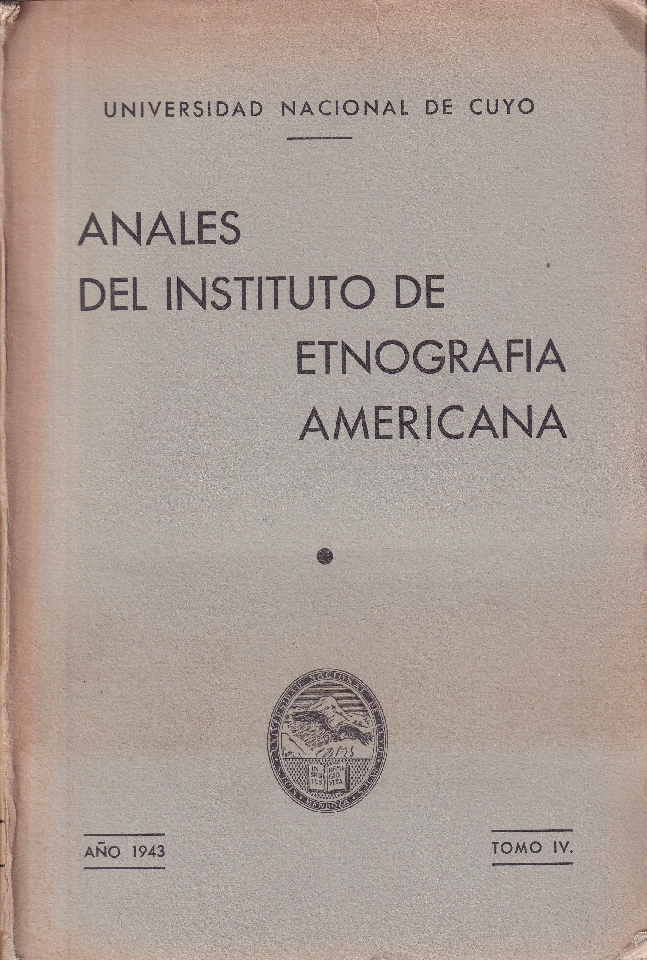 Universidad Nacional de Cuyo  Anales del Instituto de Etnologia Americana Tomo IV. Ano 1943 
