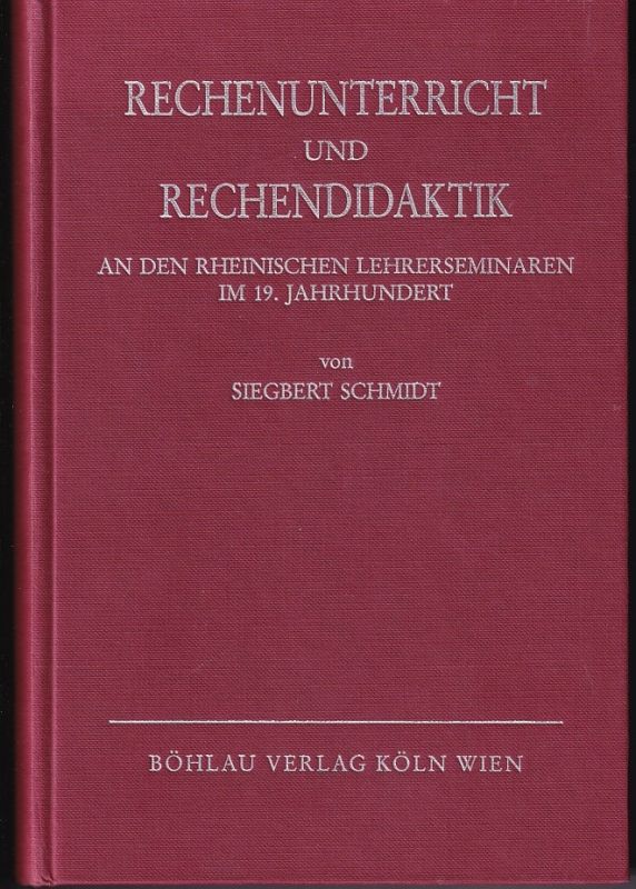 Schmidt,Siegbert  Rechenunterricht und Rechendiaktik an den Rheinischen 