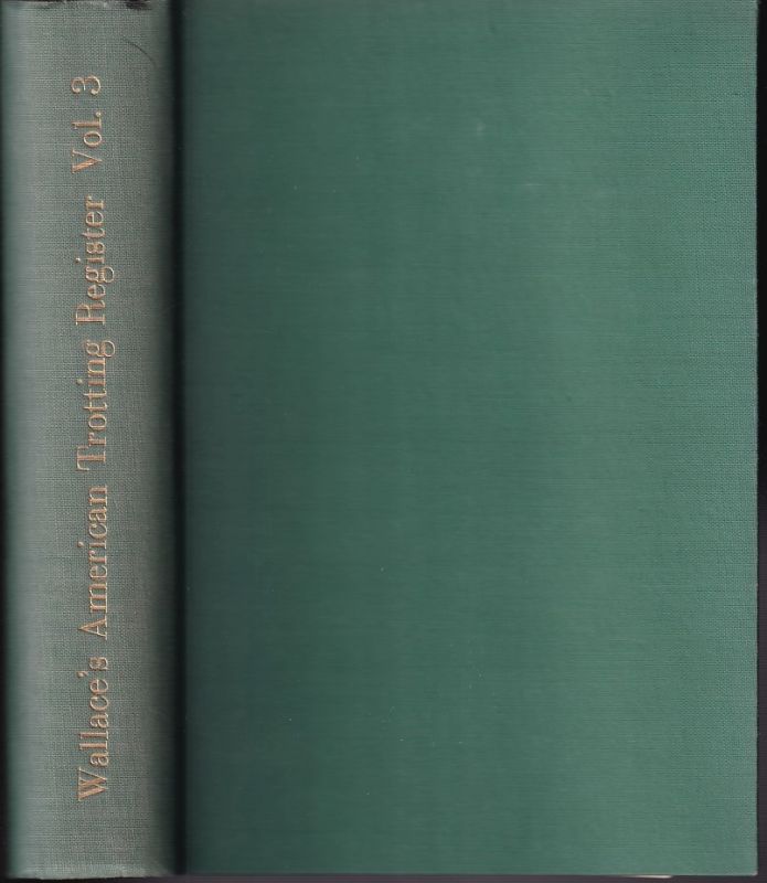 Wallace,John H.  Wallace's American Trotting Register Volume III 