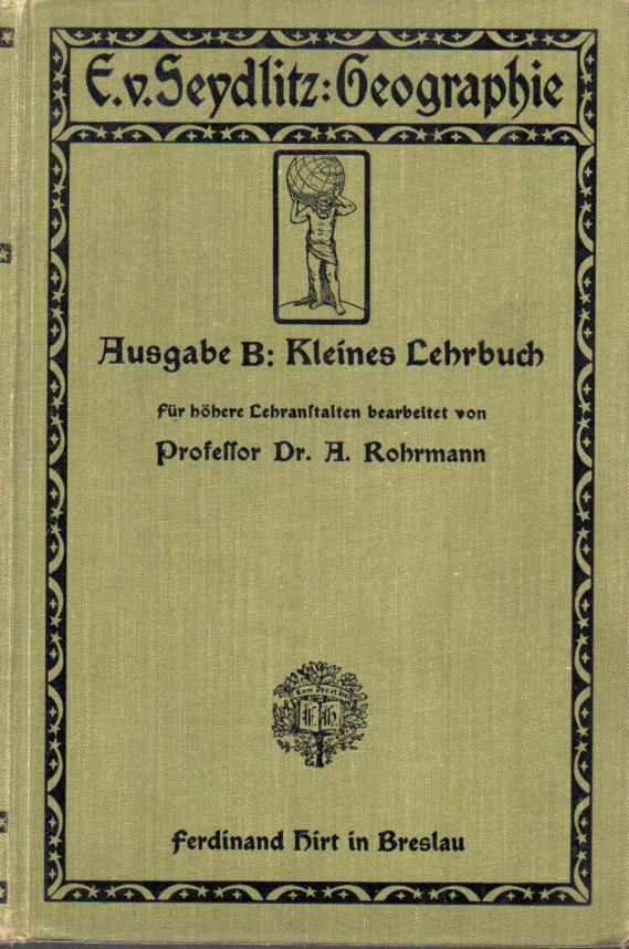 Rohrmann,A.  E.von Seydlitz: Geographie.Ausgabe B: Kleines Lehrbuch 