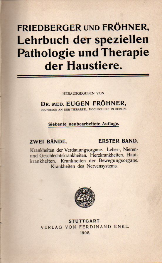 Fröhner,Eugen(Hsg.)  Lehrbuch der speziellen Pathologie und Therapie der Haustiere 