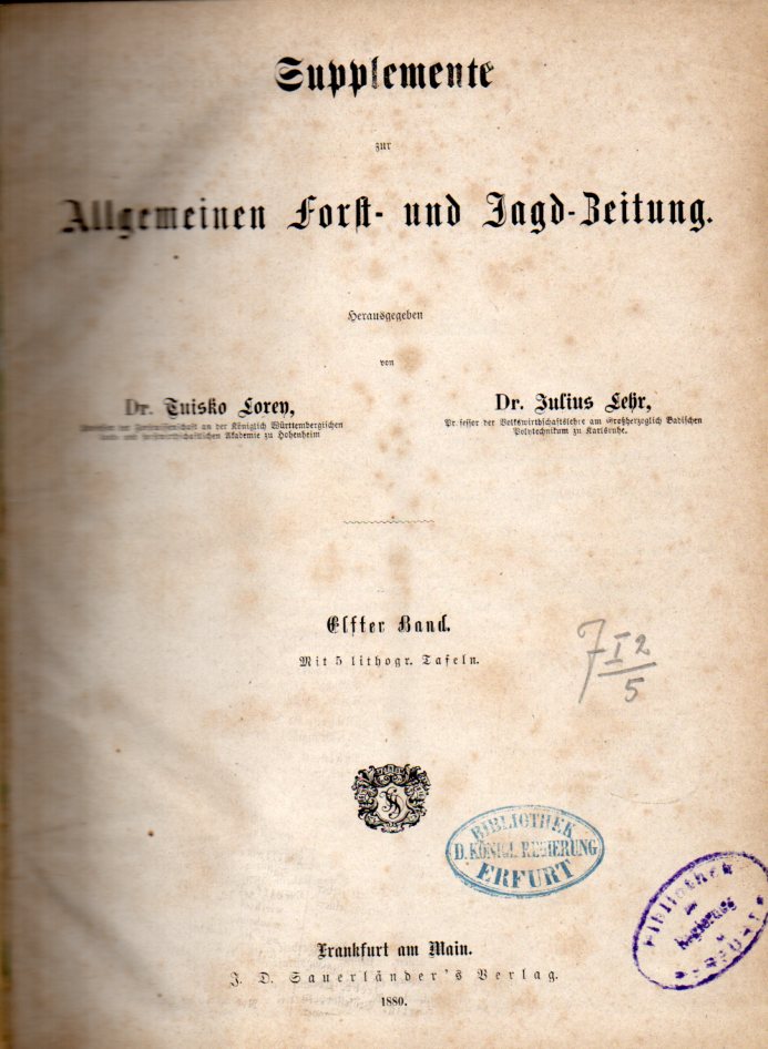 Allgemeine Forst-und Jagd-Zeitung  Supplemente dazu,herausgegeben von Lorey,Tuisko und Julius Lehr 