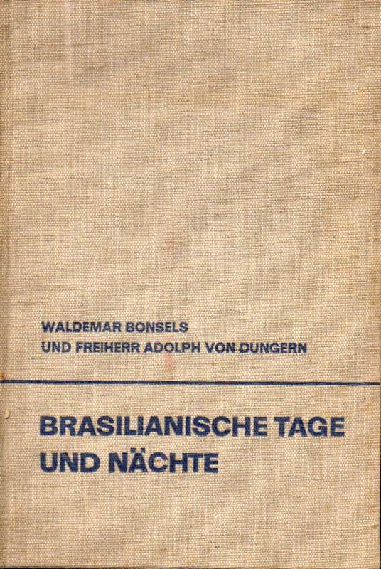 Bonsels,Waldemar+Adolph,Dungern von  Brasilianische Tage und Nächte 