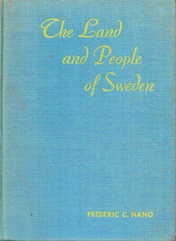 Nano,Frederic C.  The Land and People of Sweden 