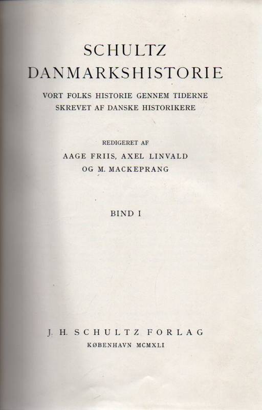 Friis,Aagge+Axel Linvald+M.Mackeprang  Schultz Danmarkshistorie 