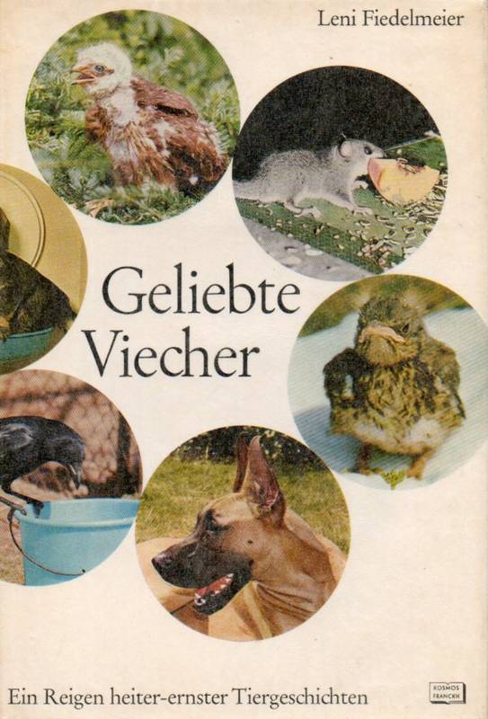 Fiedelmeier, Leni  Geliebte Viecher - Ein Reigen heiter-ernster Tiergeschichten 