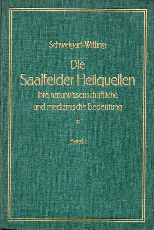 Schweigart,H.-A. und F.Witting  Die Saalfelder Heilquellen 