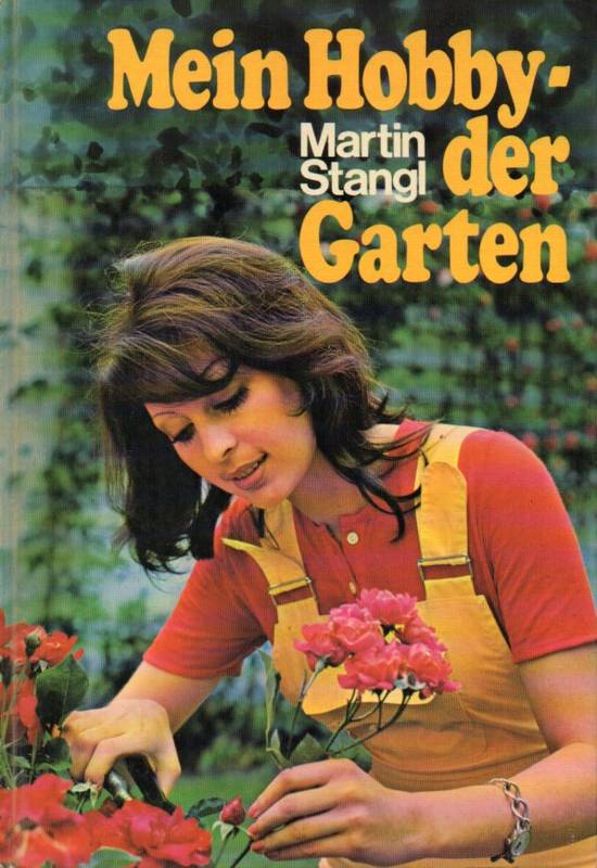 Stangl,Martin  Mein Hobby-der Garten 