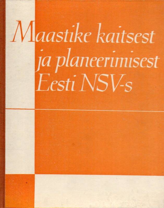 Eesti NSV Teaduste Akadeemia  Maastike Kaitsest ja Planeerimisest Eesti NSV-s 