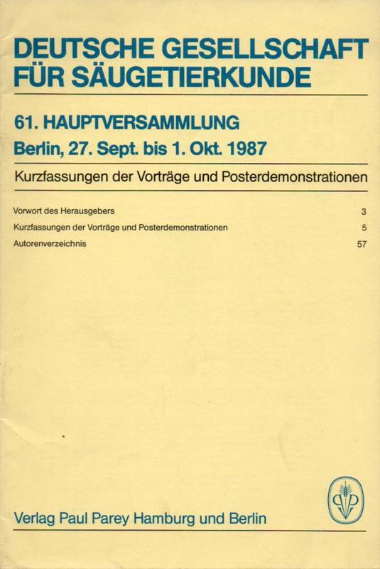 Deutsche Gesellschaft für Säugetierkunde e.V.  61.Hauptversammlung in Berlin 27.Sept.bis 1.Oktober 1987 