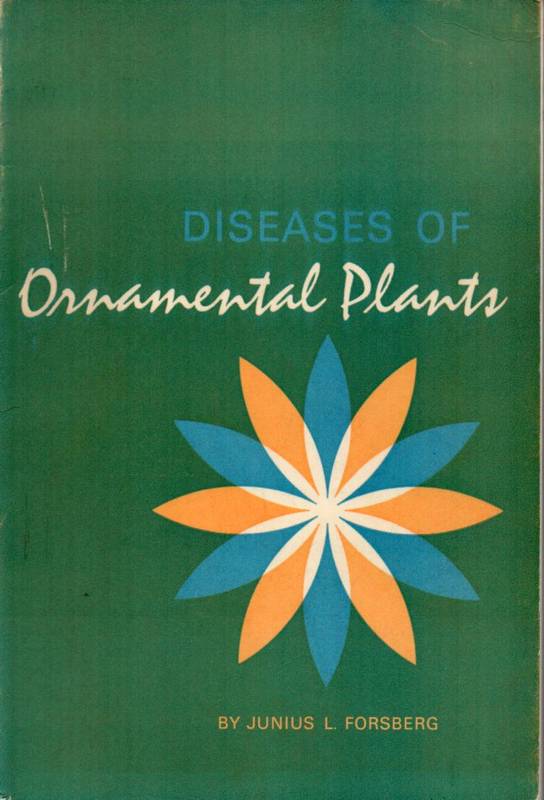 Forsberg,Junius L.  Diseases of Ornamental Plants 