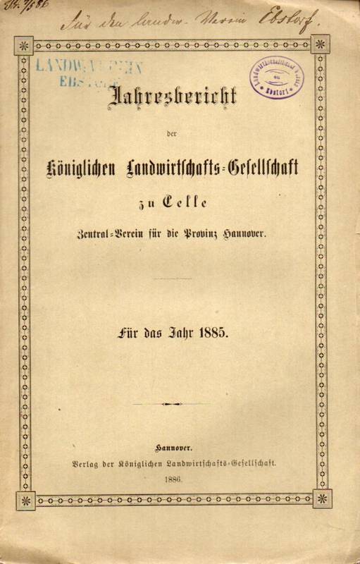 Köngiliche Landwirtschaftsgesellschaft zu Celle  Jahresbericht für das Jahr 1885 