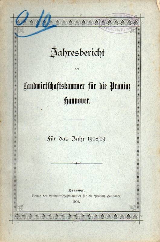 Landwirtschaftskammer für die Provinz Hannover  Jahresbericht für das Jahr 1908/09 