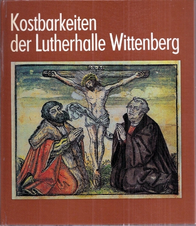 Starke,Elfriede+Volkmar Herre  Kostbarkeiten der Lutherhalle Wittenberg 