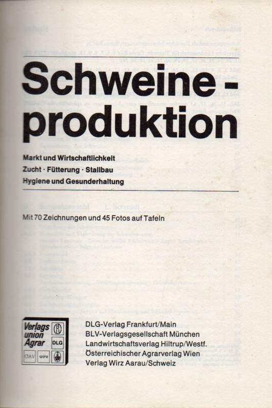Schmidt,Ludwig+Gustav Burgstaller u.a.  Schweineproduktion 