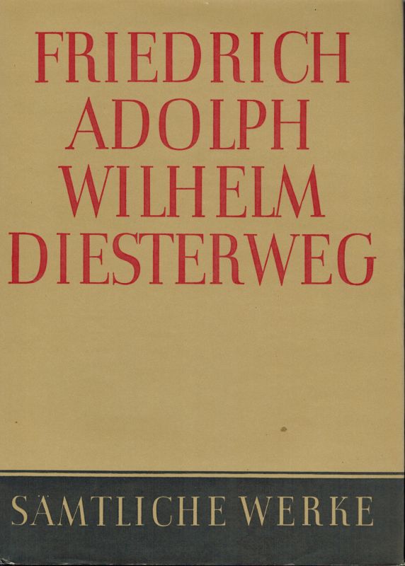 Alt,Robert und Hans Ahrbeck und andere  Friedrich Adolph Wilhelm Diesterweg Sämtliche Werke Band II. 