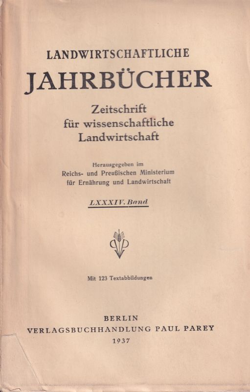 Landwirtschaftliche Jahrbücher  Landwirtschaftliche Jahrbücher LXXXIV.Band 1937 (1 Band) 