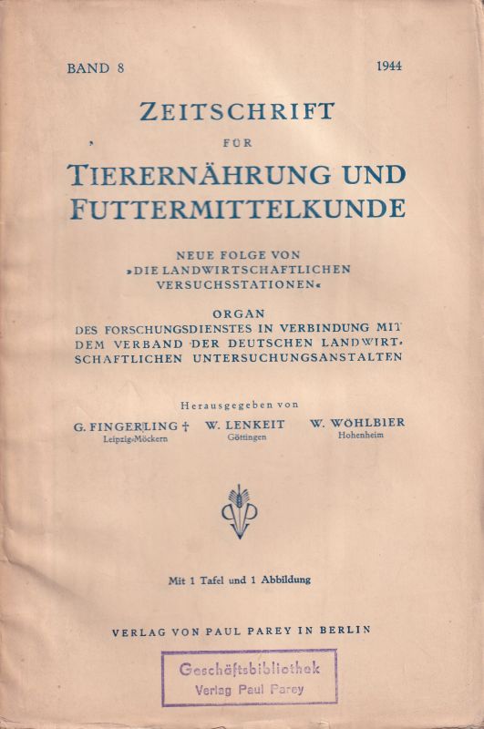 Zeitschrift für Tierernährung und Futtermittelkund  Zeitschrift für Tierernährung und Futtermittelkunde 8.Band 1944 